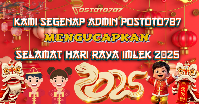 KAMI SEGENAP ADMIN POSTOTO787 MENGUCAPKAN SELAMAT IMLEK 2025 